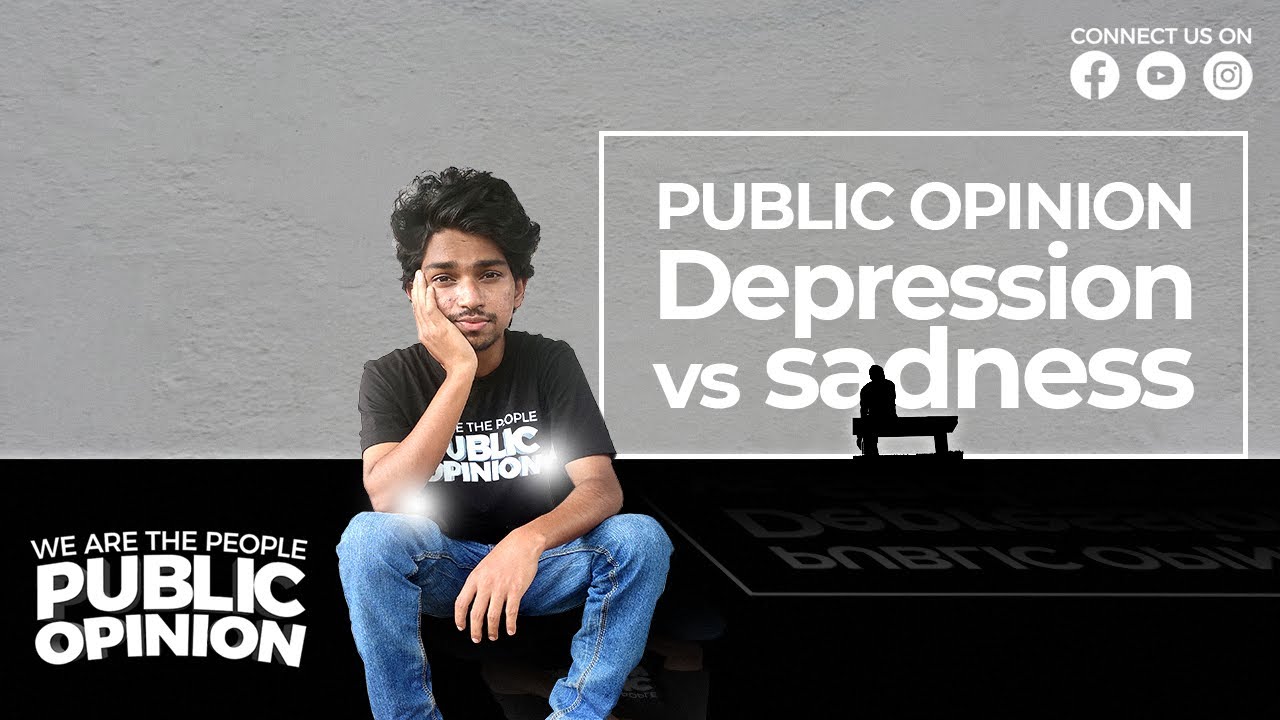 Sadness vs Depression | Mental Health Awareness | Midhun C M | Public Opinion
