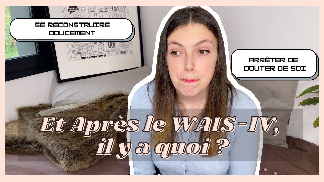 DIAGNOSTIC HAUT POTENTIEL : IL SE PASSE QUOI APRĒS LE WAIS-IV ? 🤔 | #PSED2 Partie 2