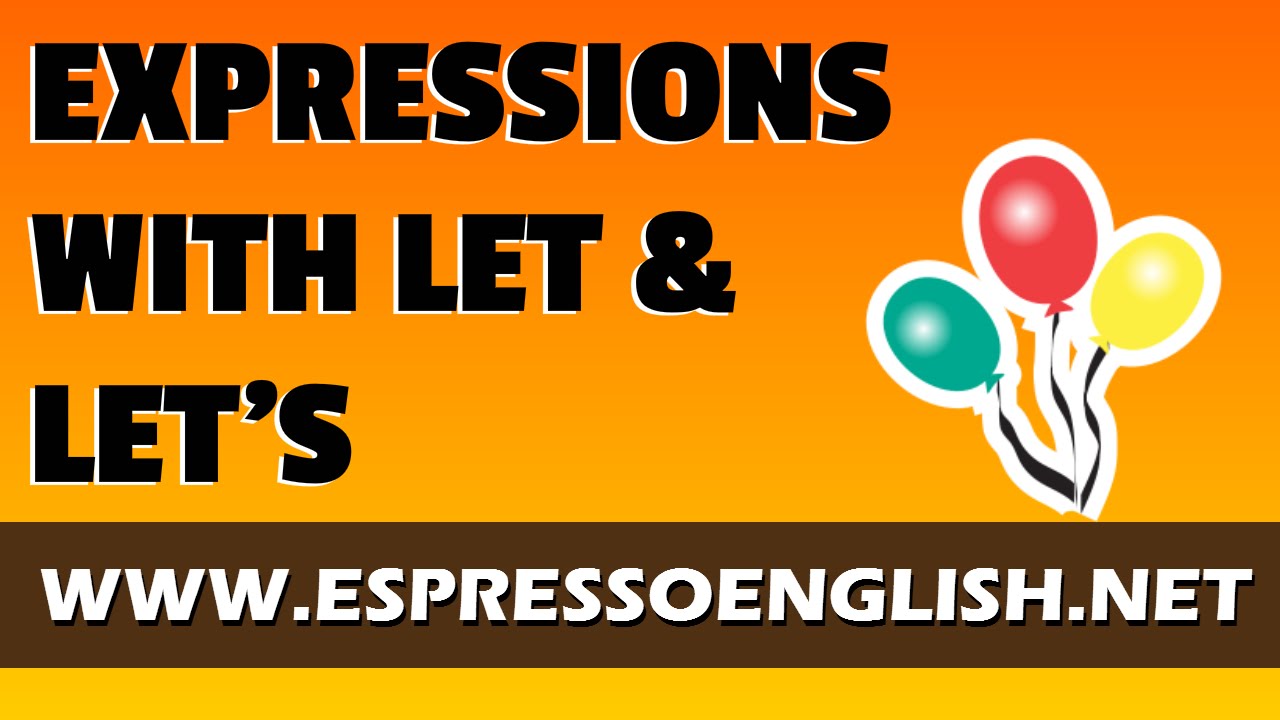 10 Everyday English Expressions with LET and LET'S