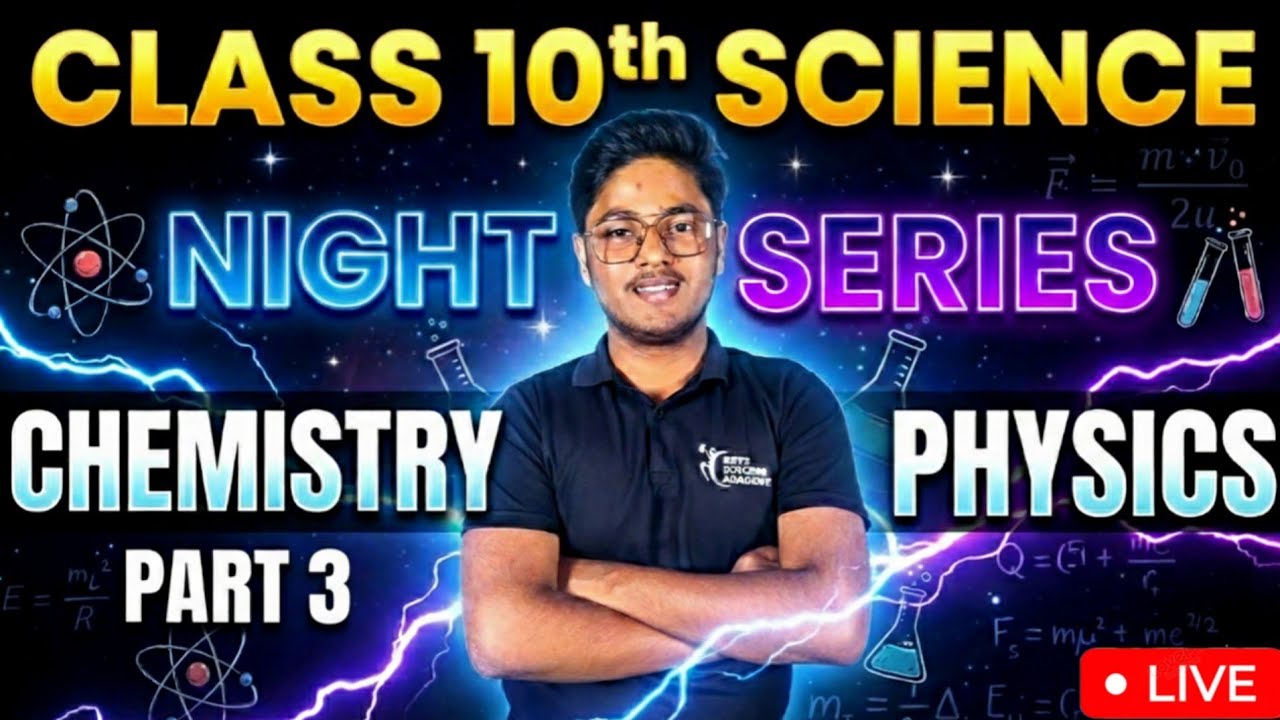 Class 10th Science Night Series LIVE 🔥 | Chemistry + Physics | Part 3 | Board Exam 2026 🚀
