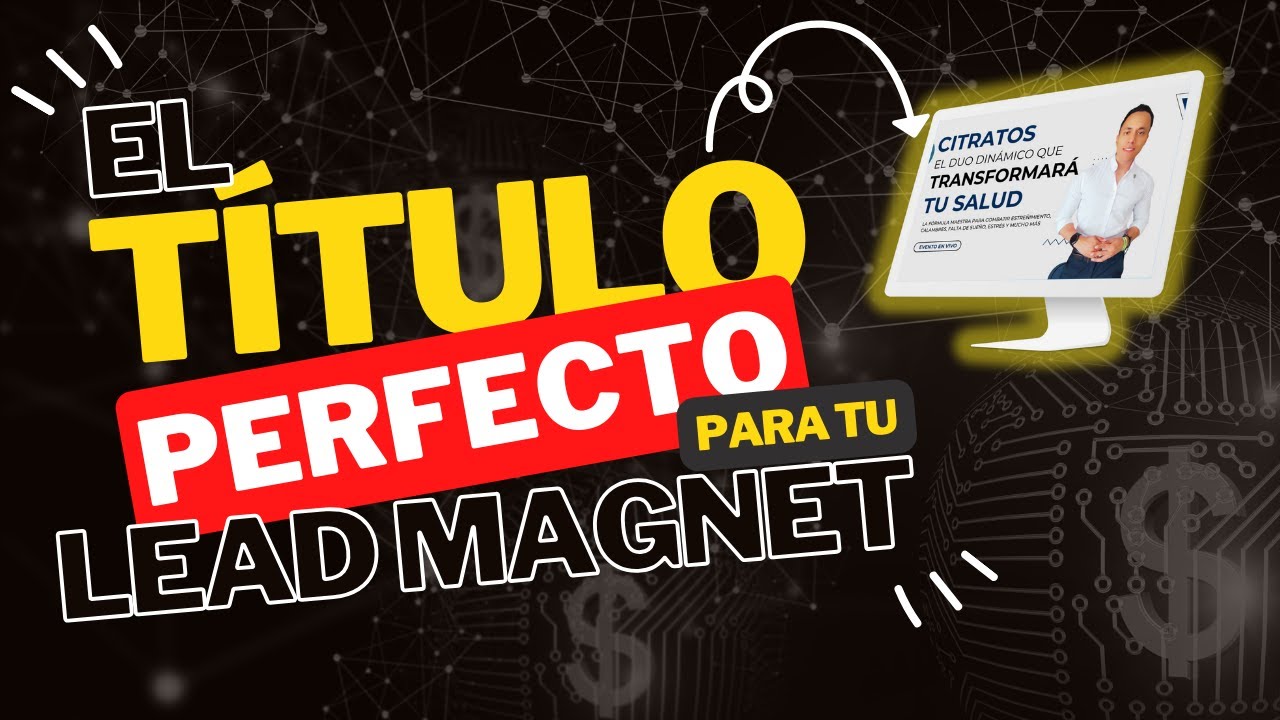 Encuentra el Título perfecto para tu Lead Magnet con ChatGPT (llamativo, persuasivo y vendedor)