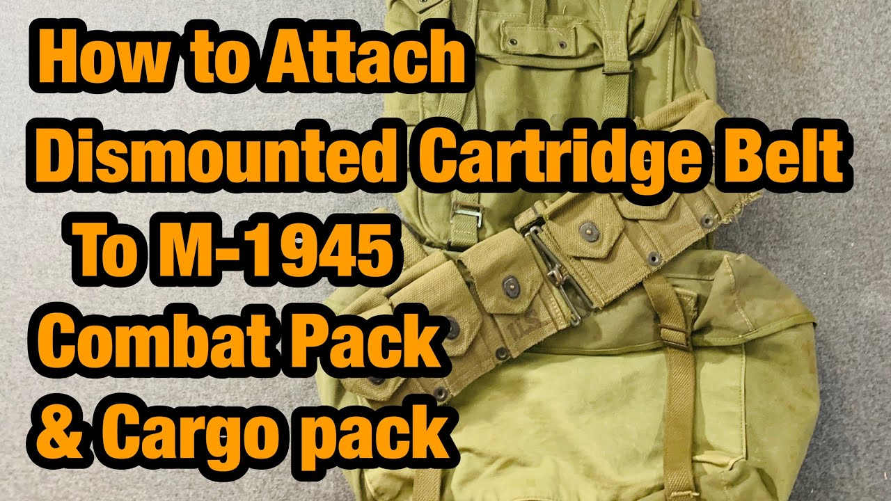 WW2 US Gear How To Attached dismount cartridge belt to m1945 combat pack & cargo bag #065