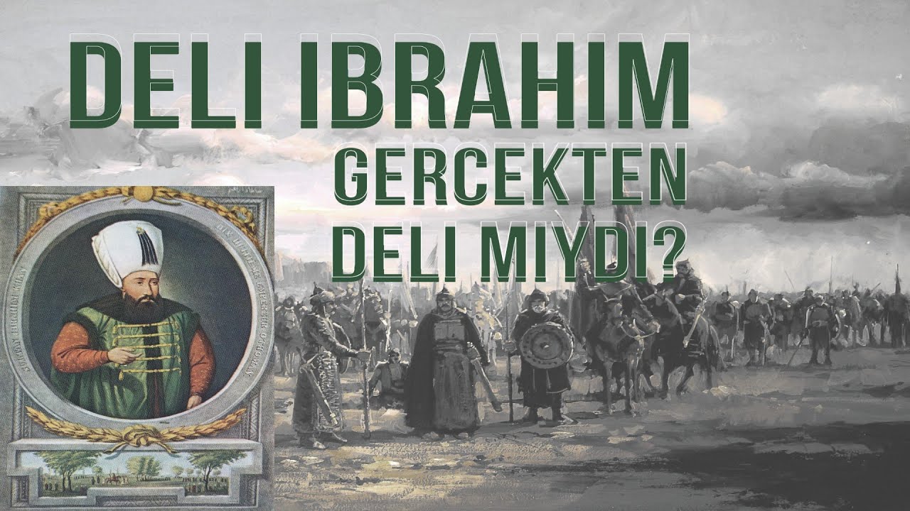 SULTAN İBRAHİM GERÇEKTEN DELİ MİYDİ?