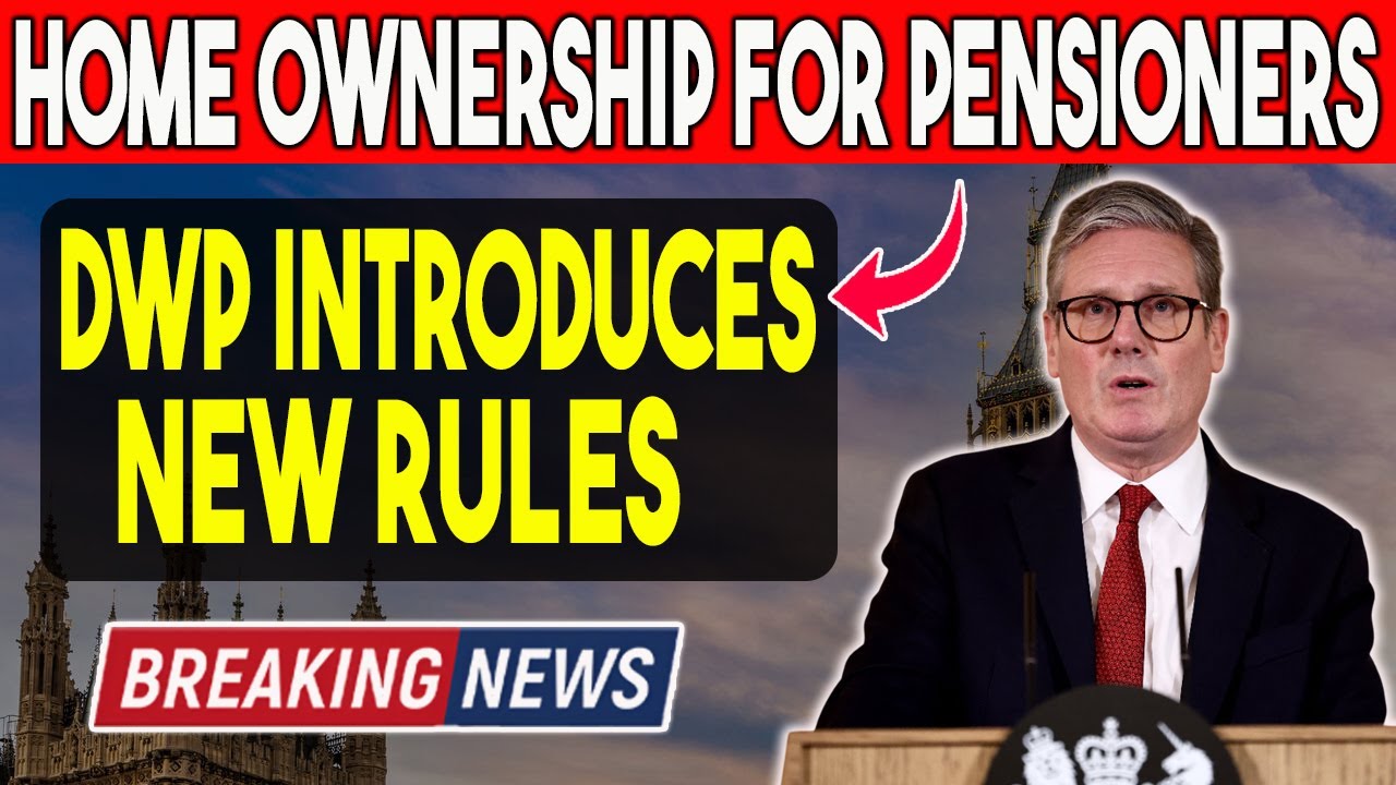 DWP Introduces New Rules on Home Ownership for Pensioners &ndash; What You MUST Know!