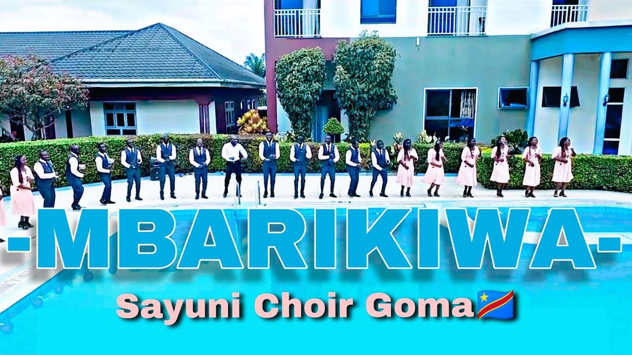 Mbarikiwa ni Mbarikiwa - Sayuni Choir Goma DRC (Official  Video)