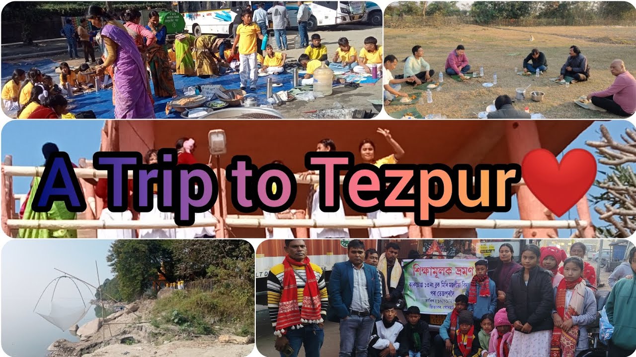 Trip to Tezpur . SBora Athkhelia