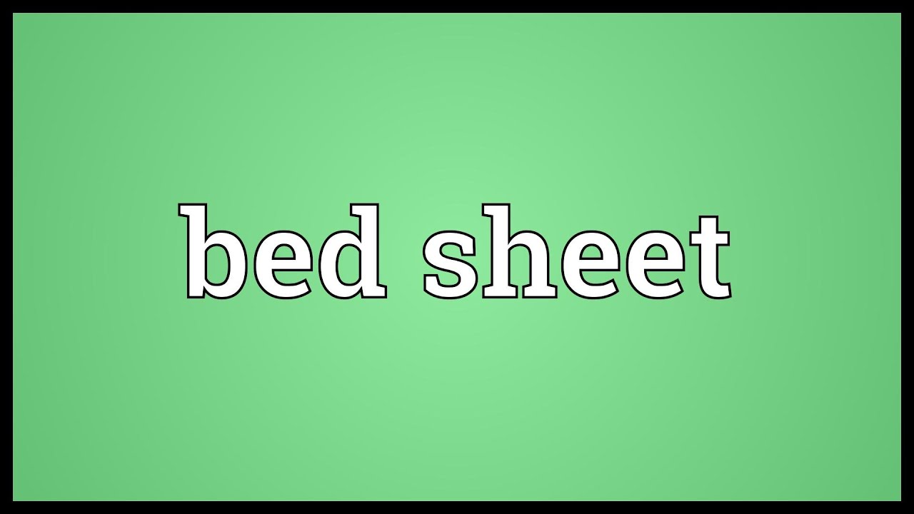 Bed sheet Meaning