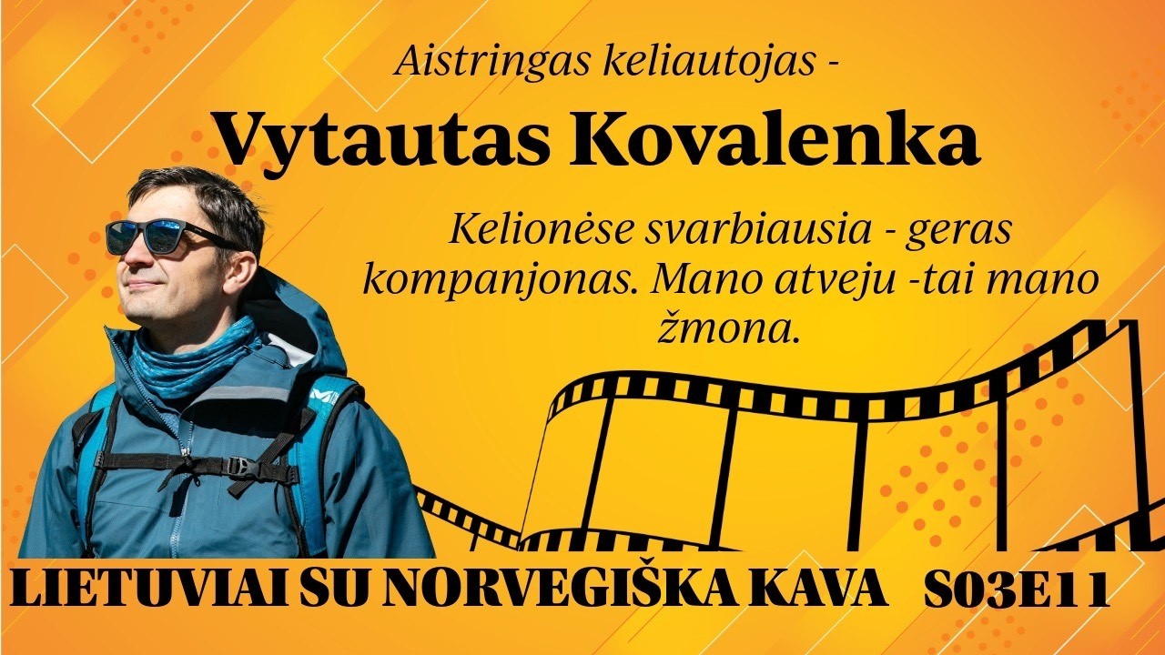 S03E11 Vytautas Kovalenka, apie gyvenimą Norvegijoje ir keliones po pasaulį 