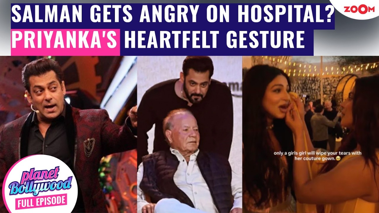 Salman Khan 'ANGRY' at staff for revealing Salim Khan's update | Priyanka Chopra COMFORTS a model