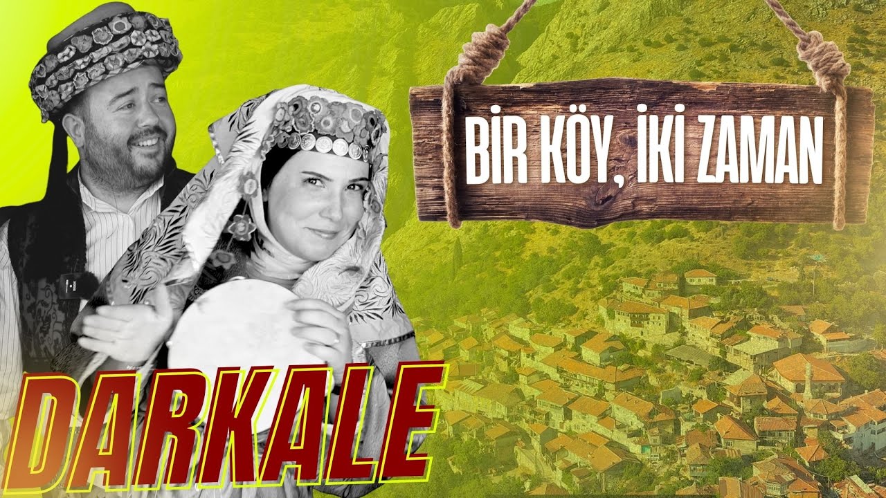 Bir K&ouml;y, İki Zaman: DARKALE'DE FİLM GİBİ BİR G&Uuml;N