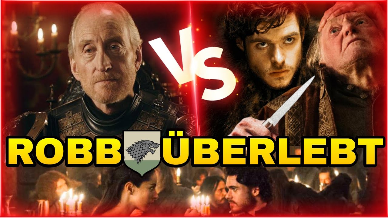 Was w&auml;re wenn ROBB STARK die Rote Hochzeit &uuml;berlebt h&auml;tte?🐺GAME OF THRONES Theorie