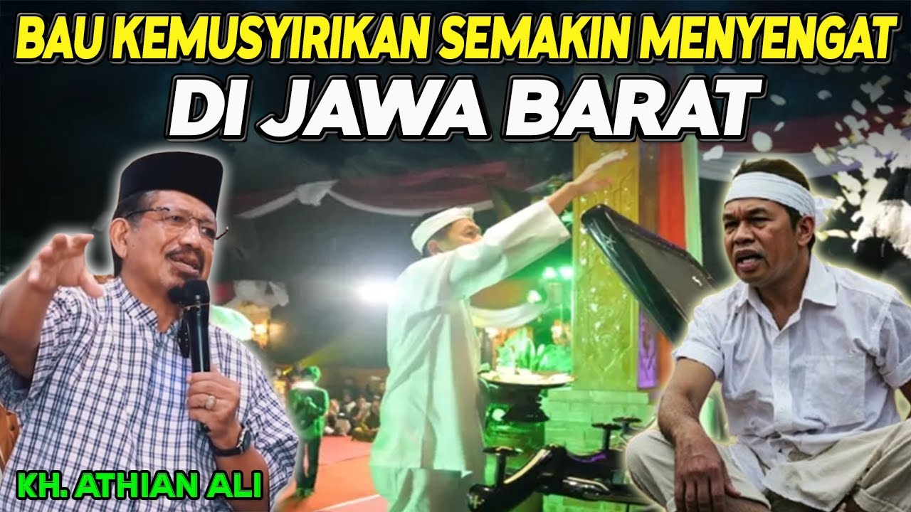 BAU KEMUSYIRIKAN SEMAKIN MENYENGAT DI JAWA BARAT II KH. Athian Ali