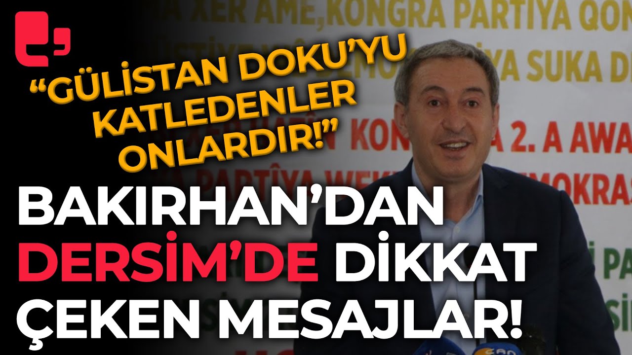 DEM Parti Eş Genel Başkanı Tuncer Bakırhan Dersim'de: 