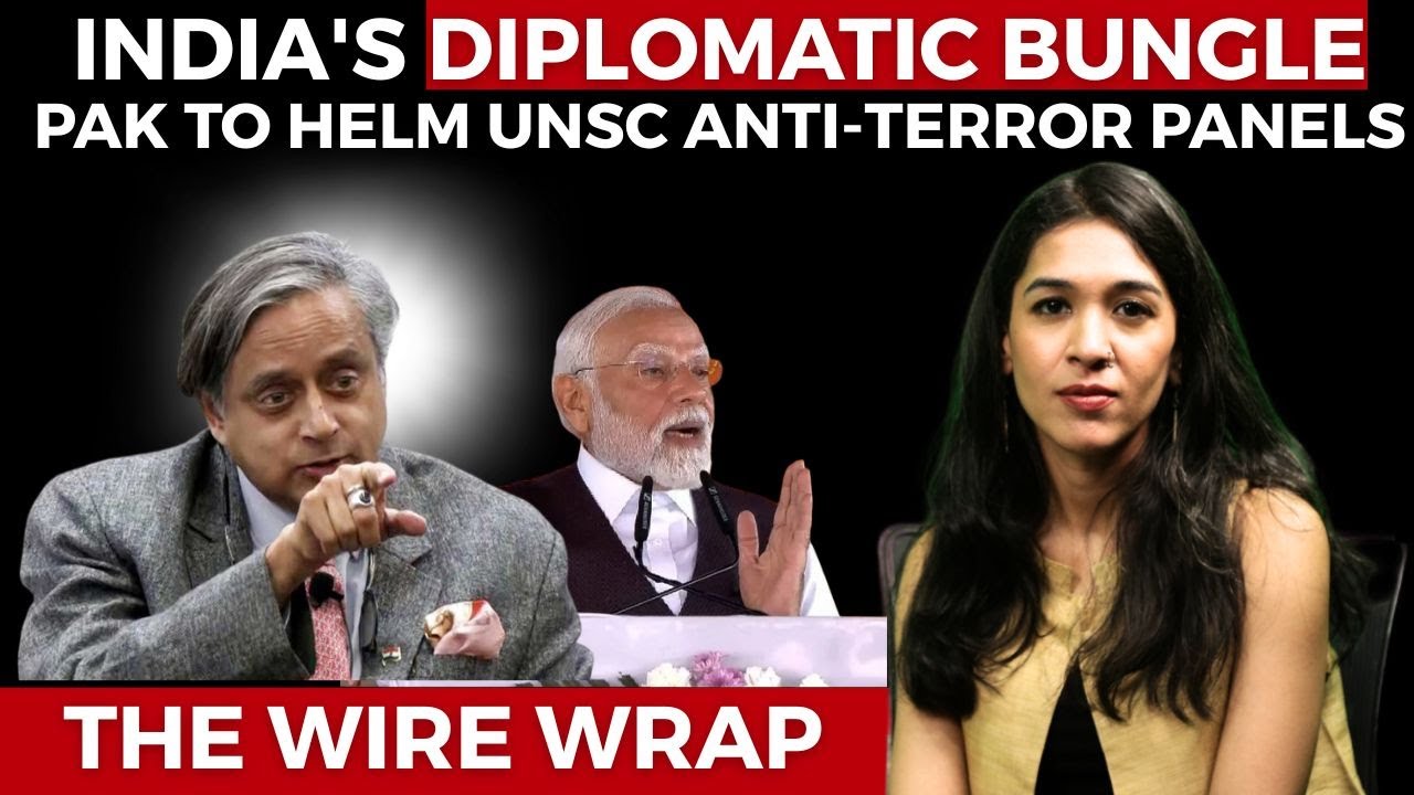 India's Diplomatic Bungle: Pak to Helm UNSC Anti-terror panels | THE WIRE WRAP
