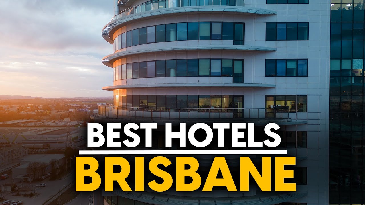 Best Hotels In Brisbane, Australia - Top 5 Picks For Any Budget