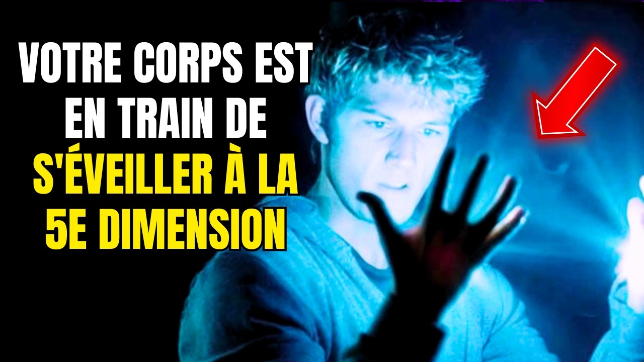 ÉLU, Cette Vidéo T’a Trouvé : 9 Preuves Que Ton Corps Est Entré Dans La 5e Dimension