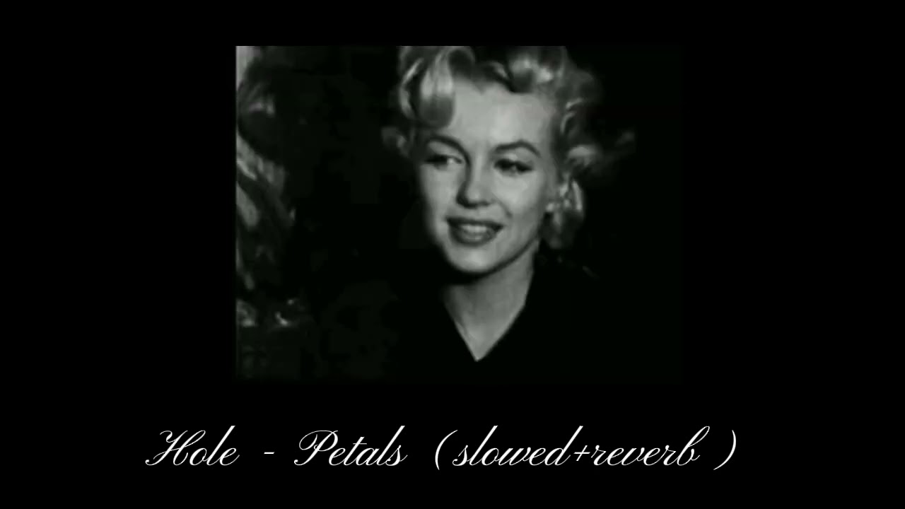 Hole - Petals [slowed + reverb + extra echoed] 
