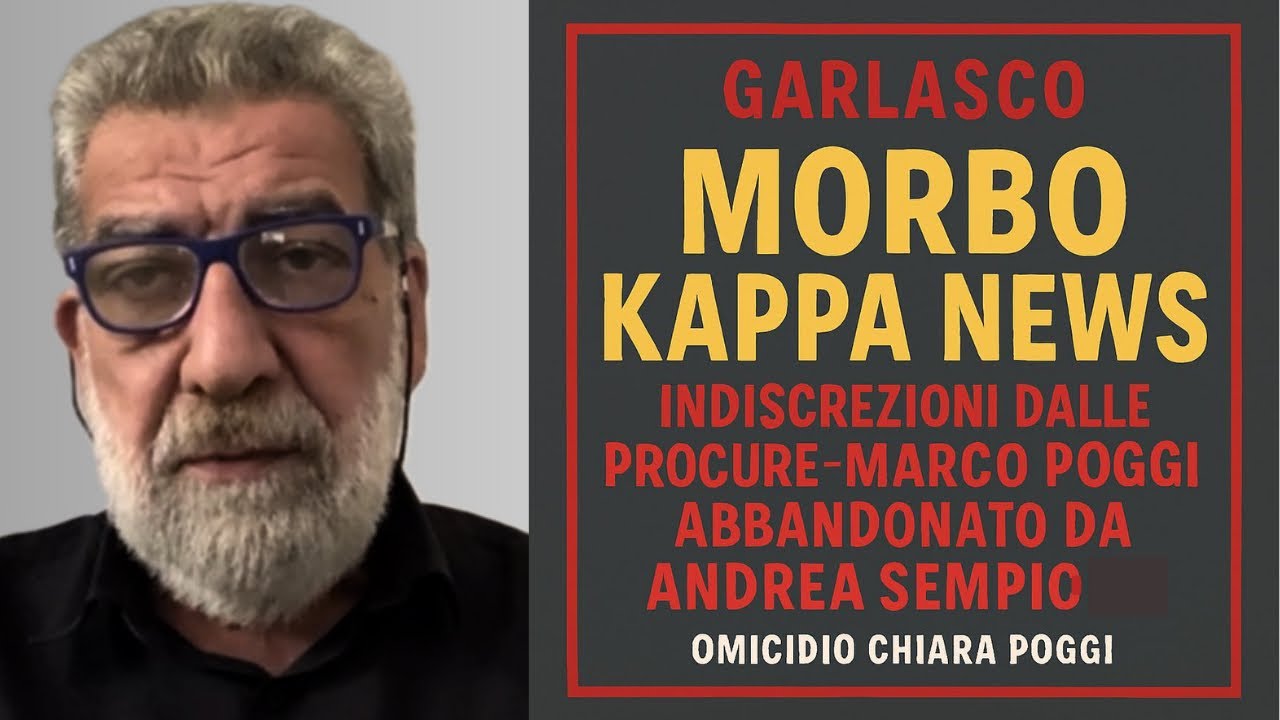 Garlasco. Morbo Kappa News. Indiscrezioni dalle procure- Marco Poggi abbandonato da Andrea Sempio.