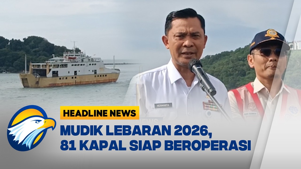 [HEADLINE NEWS, 27/02] Persiapan Angkutan Mudik Lebaran 2026, 81 Kapal Siap Antar Pemudik