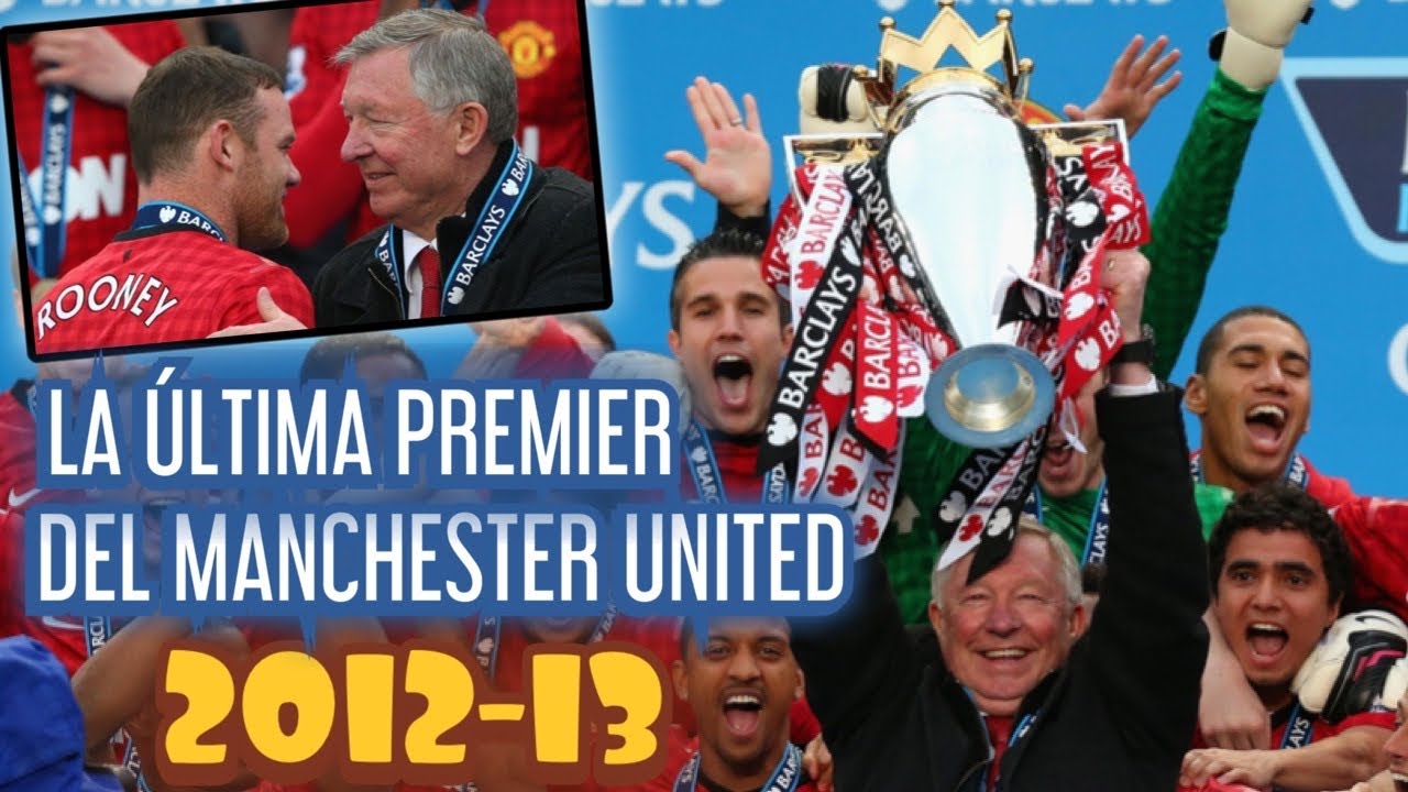 ROONEY, FERGUSON Y EL ÚLTIMO MANCHESTER UNITED CAMPEÓN DE PREMIER. ¿QUÉ FUE ELLOS? #MundoMaldini