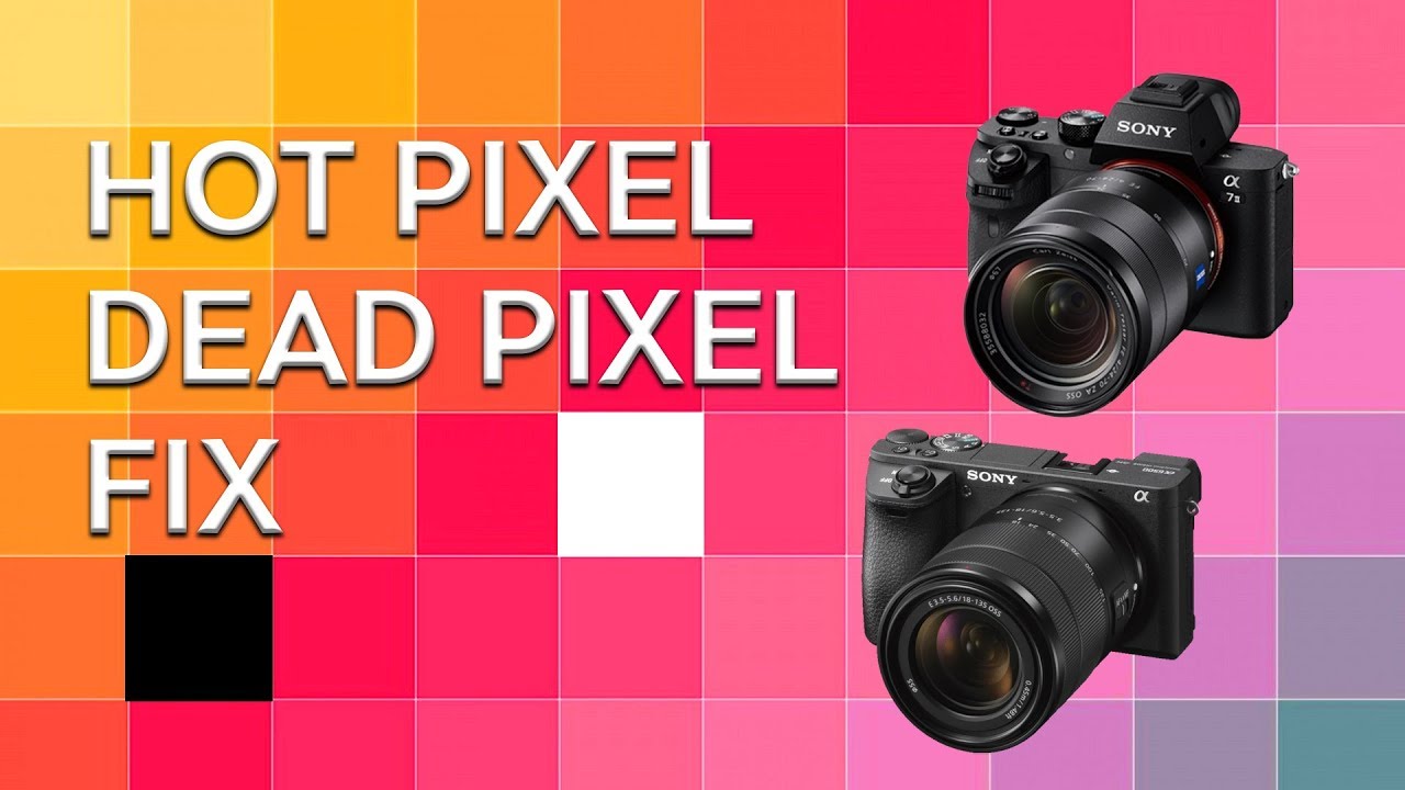 Menghilangkan Hot Pixel / Dead Pixel Kamera Sony