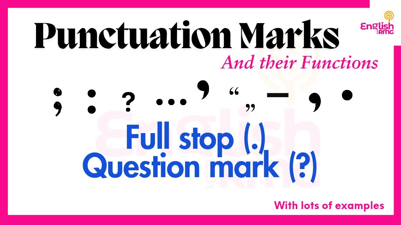 Full Stop and Question Mark || Punctuation Marks and their Functions