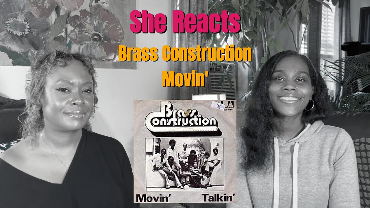 She Reacts to Brass Construction's 