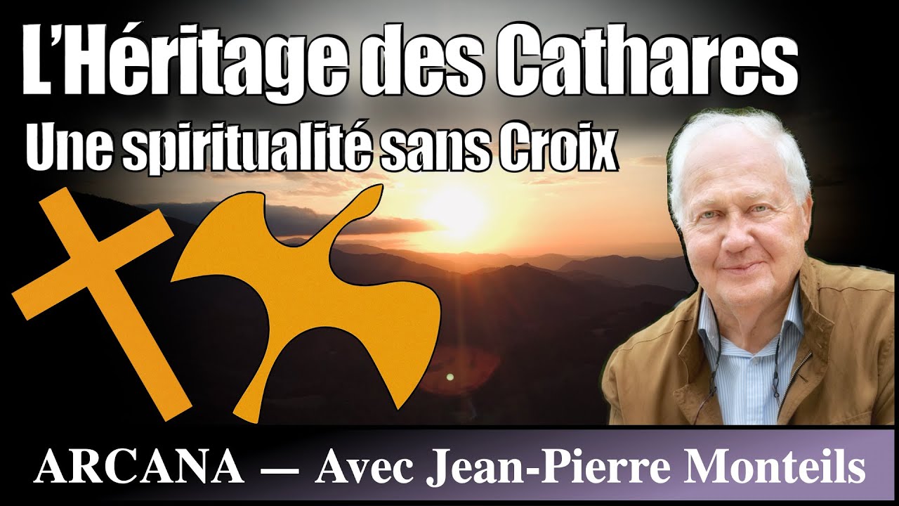 L'H&eacute;ritage des Cathares : une Spiritualit&eacute; sans Croix - Avec Jean-Pierre Monteils