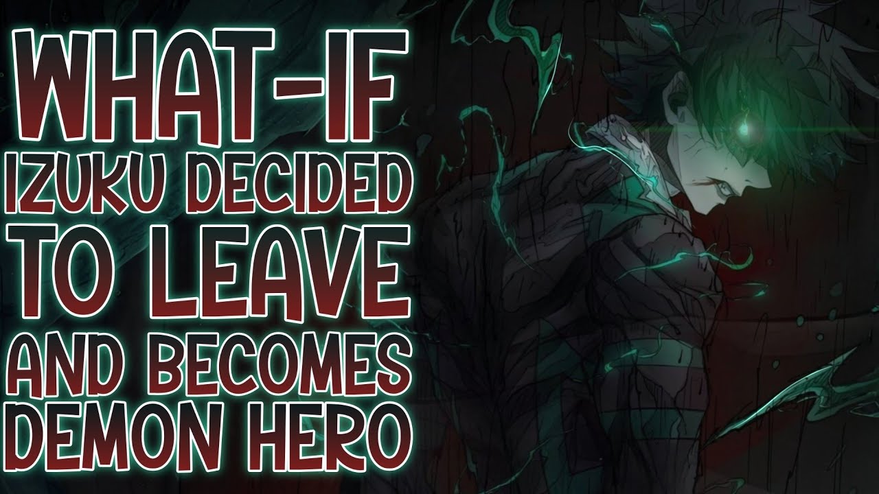 GOODBYE & REBORN: What-if Izuku Decided To Leave And Becomes The Demon Hero | Part 1