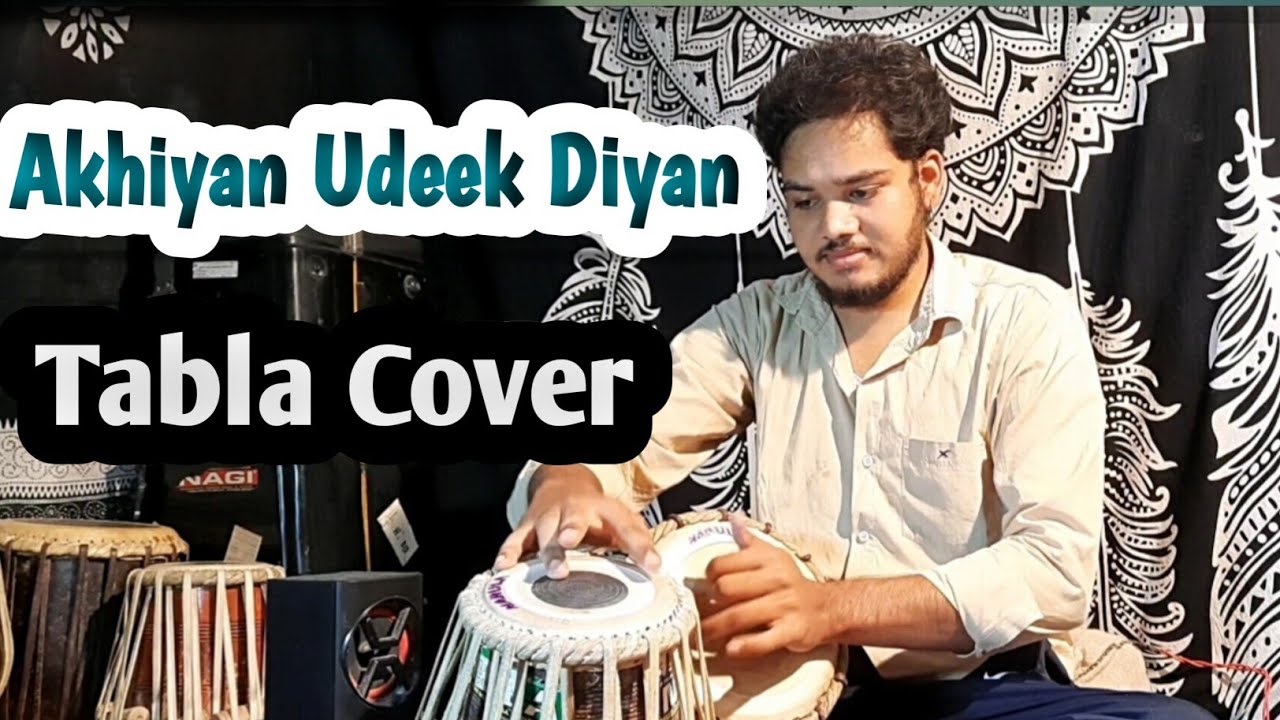 Akhiyan Udeek Diyan | Tabla Cover | Lovepreet Singh