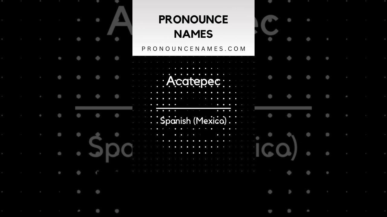 How to pronounce Acatepec in Mexico? Mexican pronunciation of Acatepec - Pronounce Names