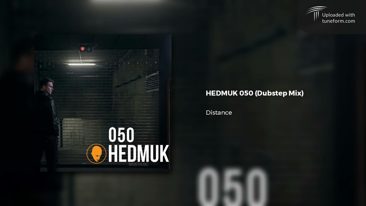 Distance - HEDMUK 050 (Dubstep Mix)