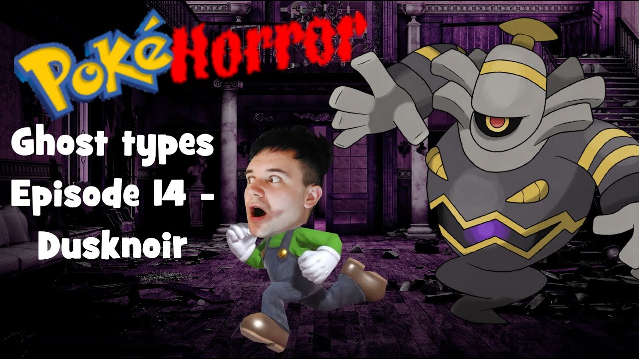 PokéHorror (Pokemon horror) - Ghost types Ep. 14 - Dusknoir