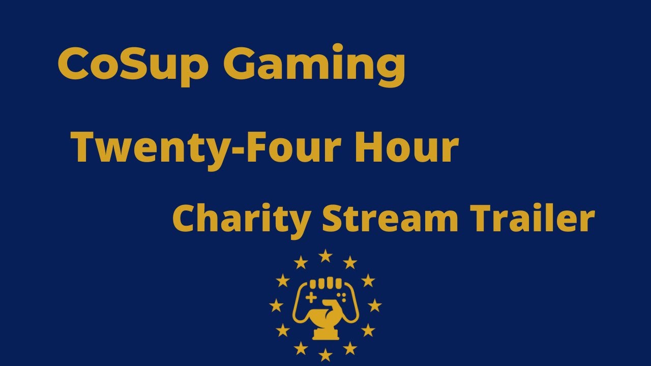 CoSup Gaming | Twenty-Four Hour Charity Stream | Trailer