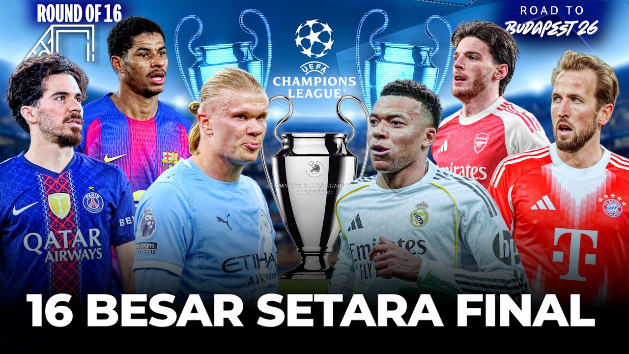 Undian Penuh Drama Unggulan Juara Terancam Gugur! Preview 16 Besar Liga Champions