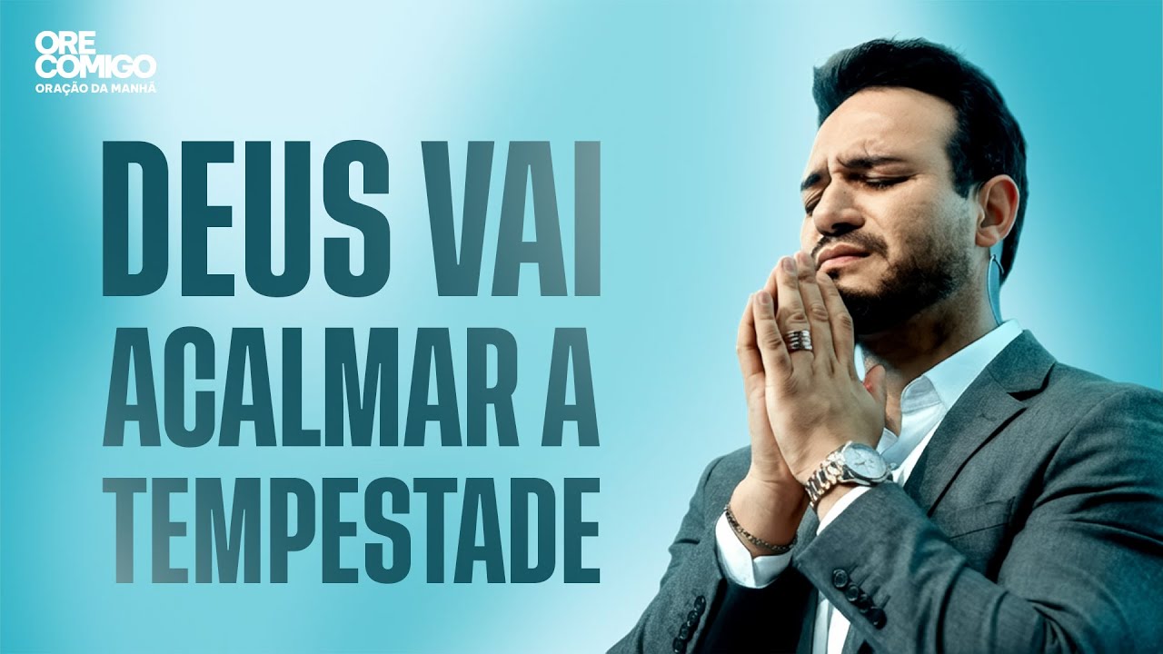 Deus Vai Acalmar a Tempestade | Oração da Manhã