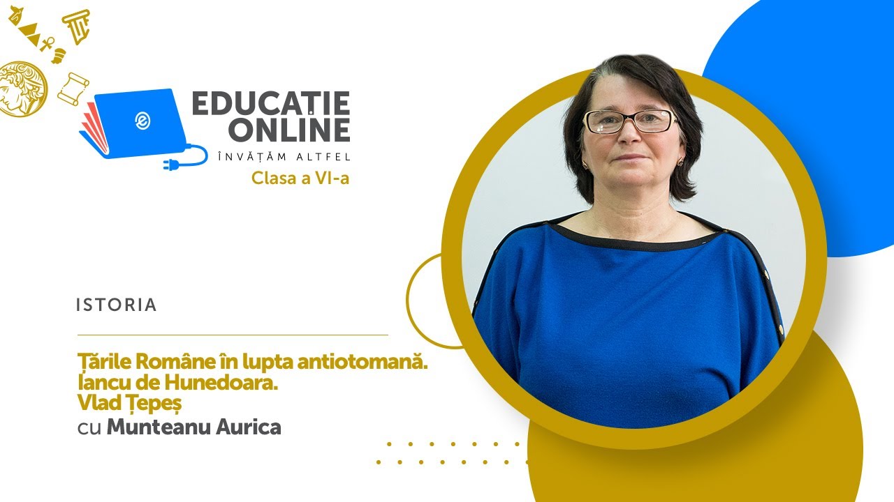 Istoria, clasa a VI-a, Țările Române în lupta antiotomană. Iancu de Hunedoara. Vlad Țepeș
