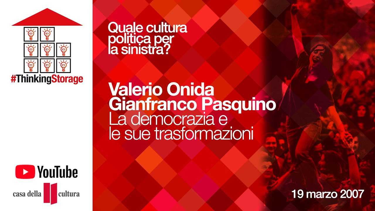 La democrazia e le sue trasformazioni Casa della Cultura Milano 19 03 2007