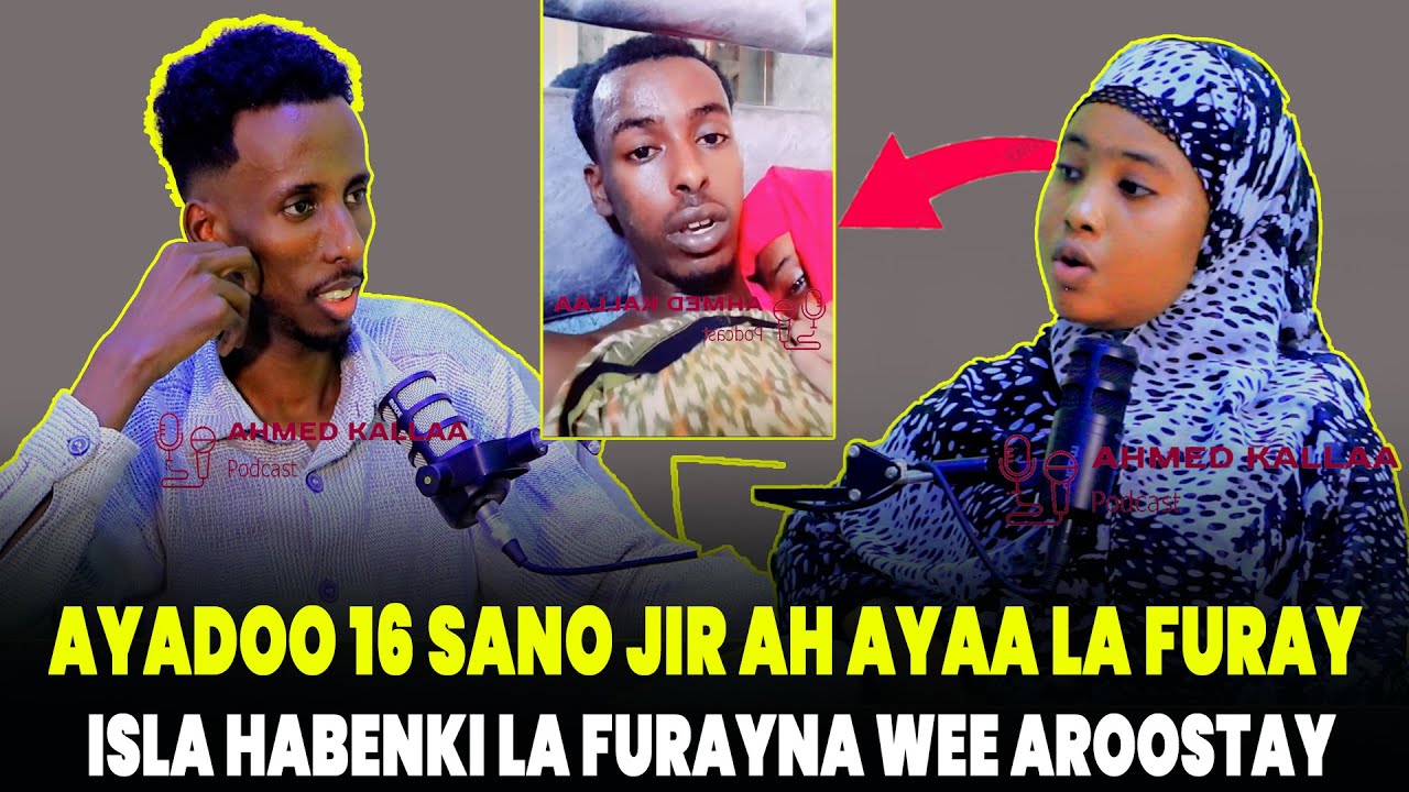 AYADOO 16 SANO JIR AH AYAA LA FURAY ISLA HABENKI LA FURAYNA HABENKII KU XIGAY WE AROOSTAY QISO CAJIB