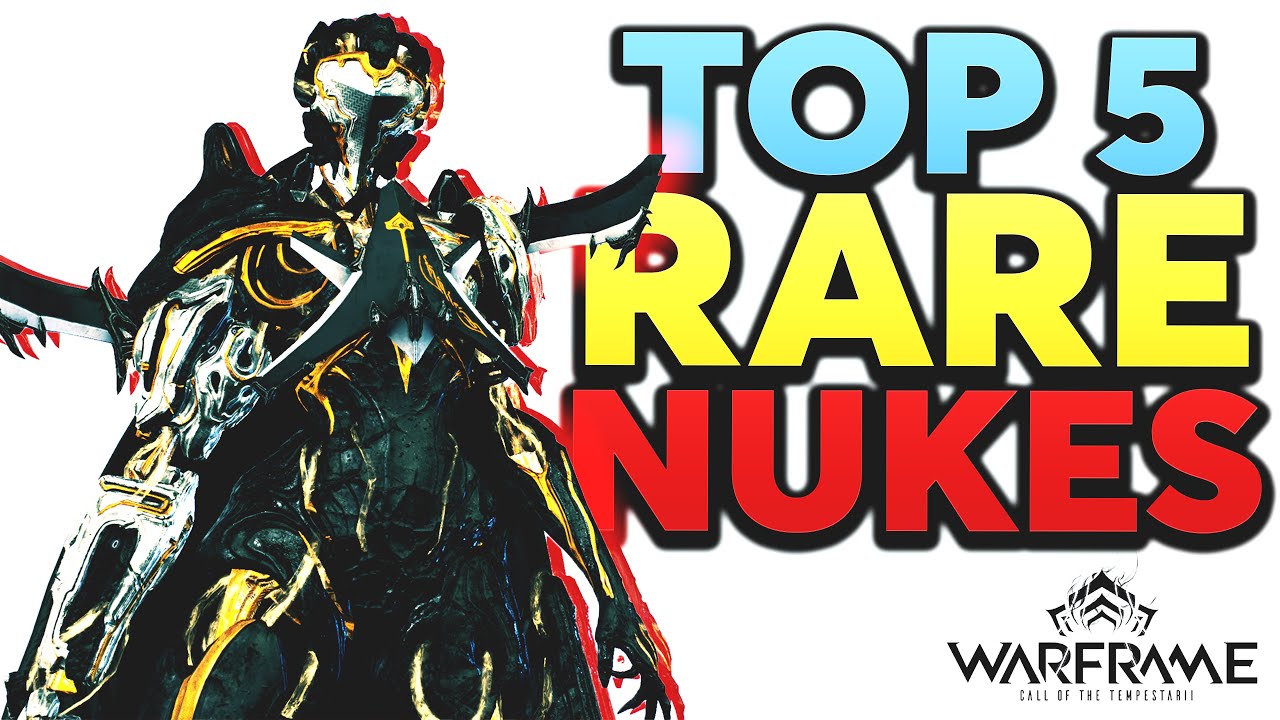 Warframe - Top 5 Rare Nuke Combos