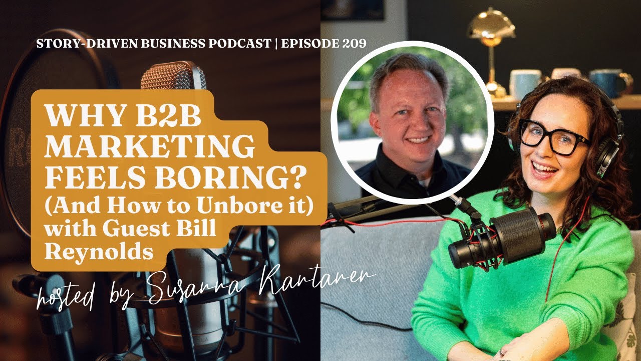 Why B2B Marketing Feels Boring and How To UnBore It – with Bill Reynolds