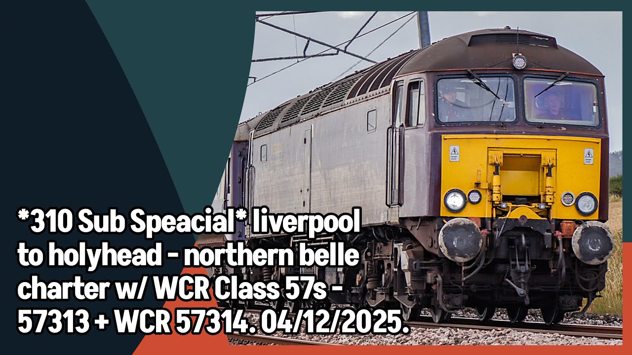 *310 Sub special* liverpool to holyhead - northern belle w/ Class 57s - 57313 + 57314. 04/12/2025. 
