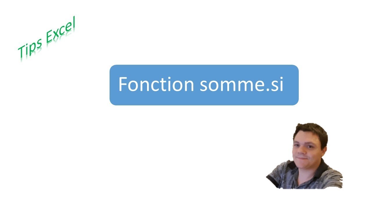 Comment utiliser la fonction somme.si ?