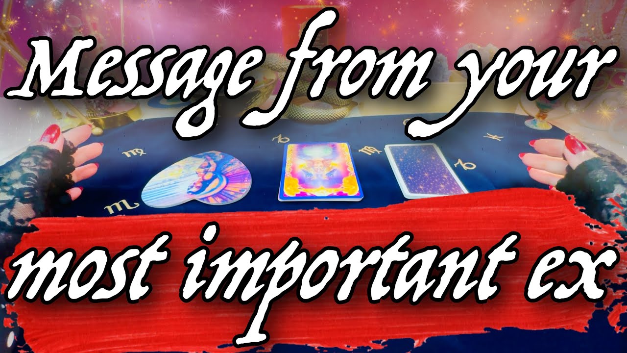 Message from your most important ex ❤️ Channeled tarot reading 🔮