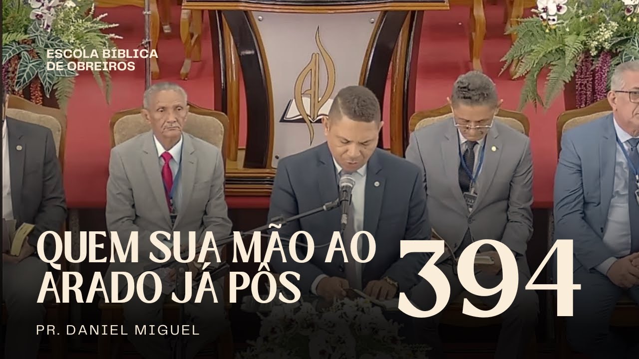 PR DANIEL MIGUEL - HINO 394 DA HARPA CRISTÃ/ MÃO NO ARADO