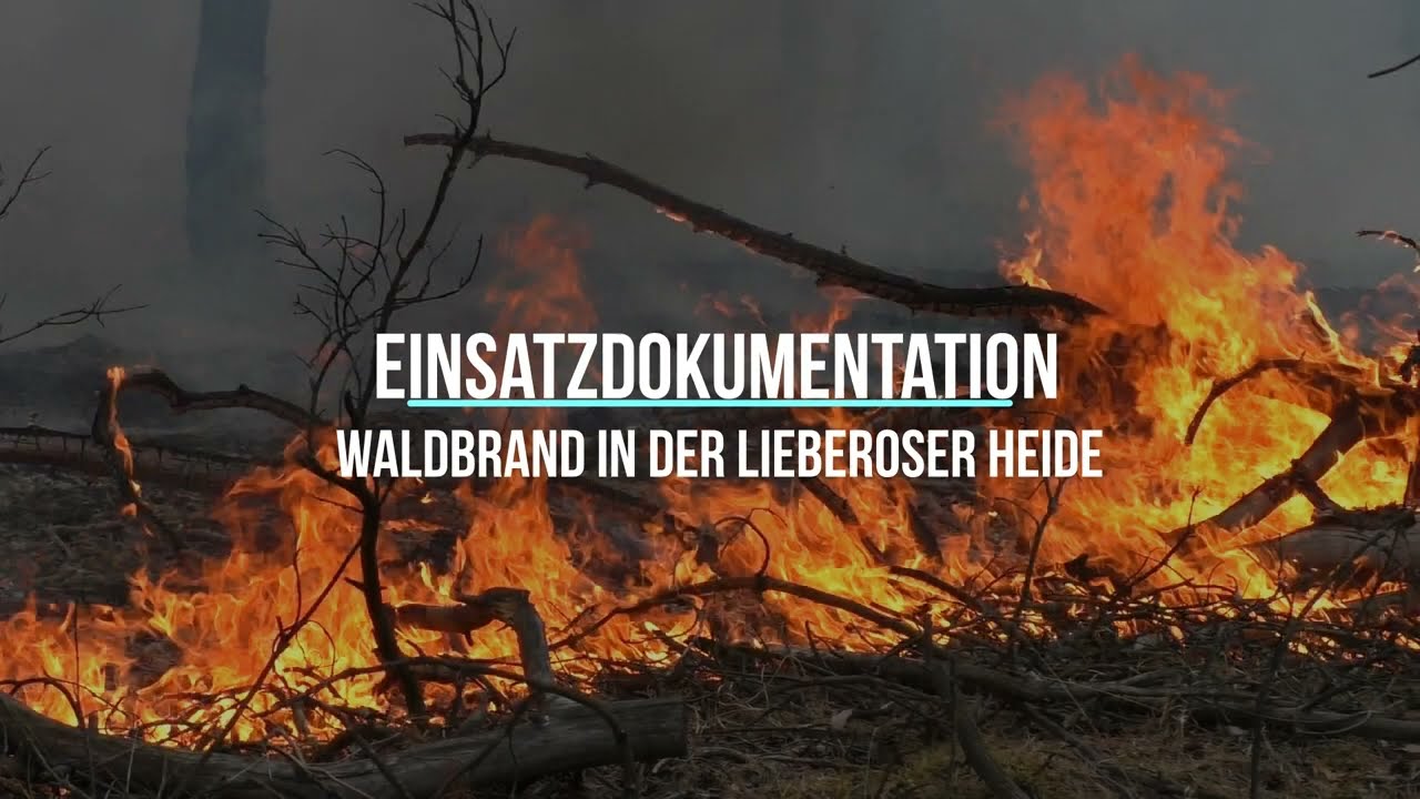 Einsatzdokumentation aus dem Brandgebiet Lieberoser Heide