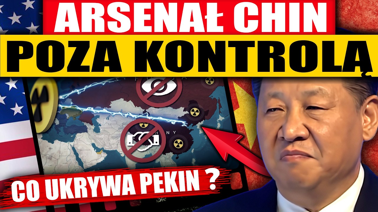 ARSENAŁ CHIN POZA KONTROLĄ - CO UKRYWA PEKIN?