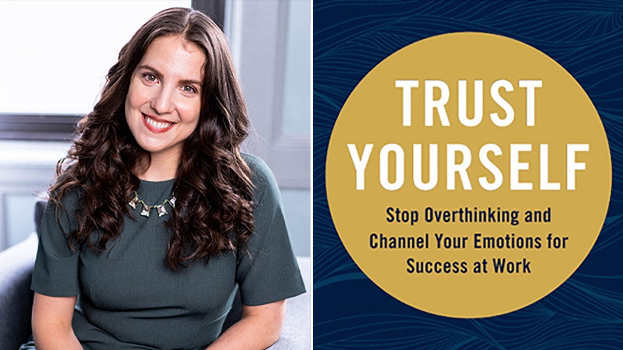 Trust Yourself: Stop Overthinking and Channel Your Emotions for Success at Work