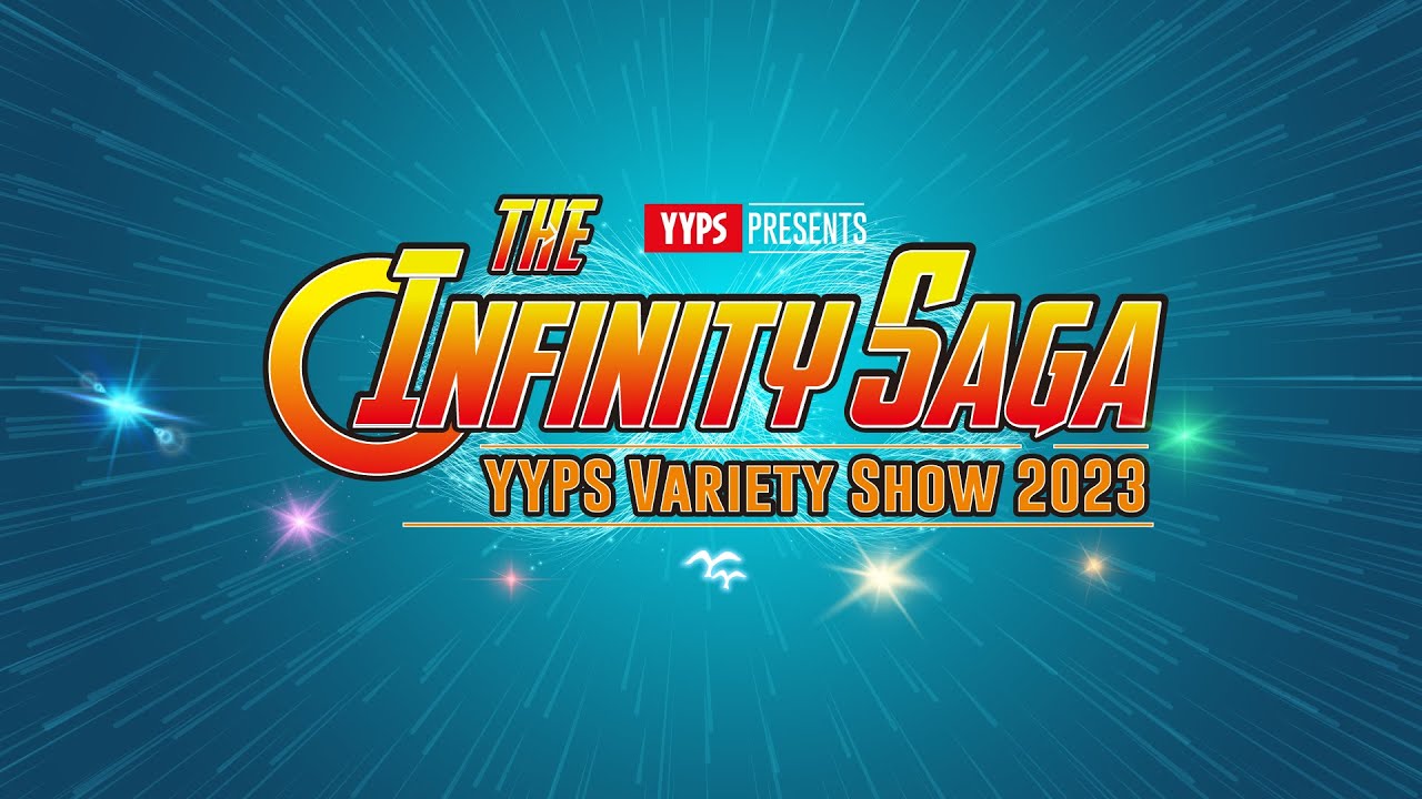 YYPS Variety Show 2023 - The Infinity Saga