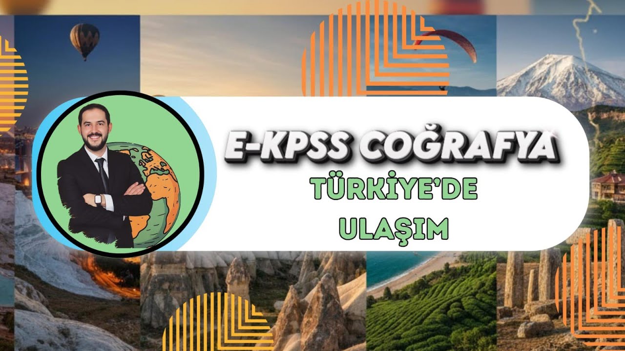 ANIL ŞAHİN // 2026 - E KPSS COĞRAFYA (9 .ÜNİTE ) TÜRKİYE'DE ULAŞIM